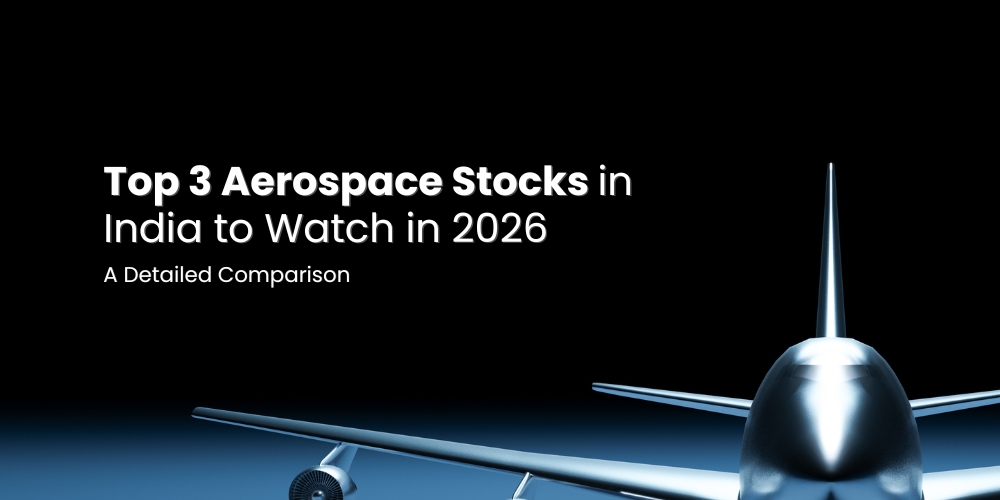 Top 3 Aerospace Stocks in India to Watch in 2026: A Detailed Comparison